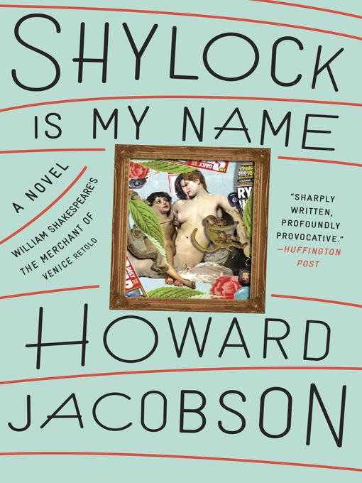 Title details for Shylock Is My Name by Howard Jacobson - Available